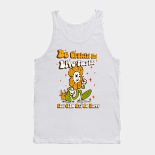 Be grateful and live your life. Tank Top